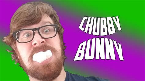 Chubby Bunny Youtube