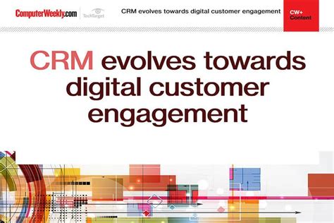 Crm Evolves Towards Digital Customer Engagement
