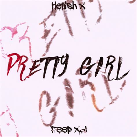 Peep Xal Pretty Girl Lyrics And Tracklist Genius