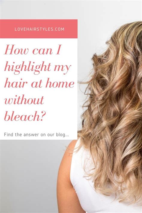Colorist Insights How To Highlight Hair At Home