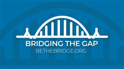 Bridging The Gap