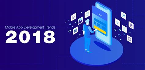 Top 5 Mobile App Development Trends 2018