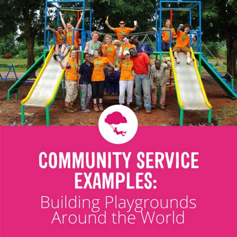 Community Service Examples Building Playgrounds Around The World
