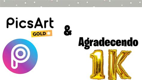 Picsart Gold Gratuito Apk Download Agradecendo 1k Youtube
