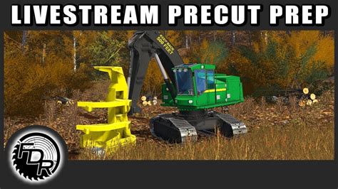 Precut Map Making Farming Simulator 2017 Logging Livestream Youtube
