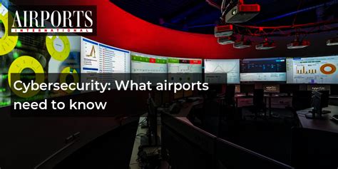 Cybersecurity What Airports Need To Know