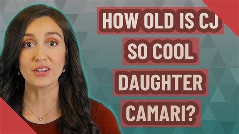 How Old Is Cj So Cool Daughter Camari Youtube