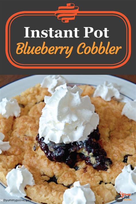 I looked all over the internet for a campfire chicken pot pie recipe using canned biscuits for the crust. Instant Pot® Blueberry Cobbler | Blueberry cobbler recipes ...