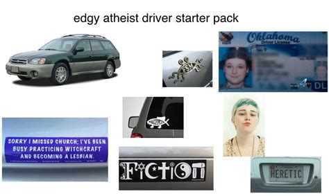 The Edgy Atheist Driver Starter Pack Rstarterpacks