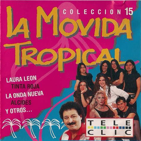 Yo Llevo La Cumbia En La Sangre La Movida Tropical ColecciÓn 15 1997