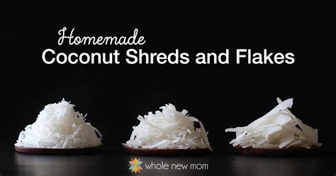 Homemade Shredded Coconut And Coconut Flakes Recipe Coconut Recipes