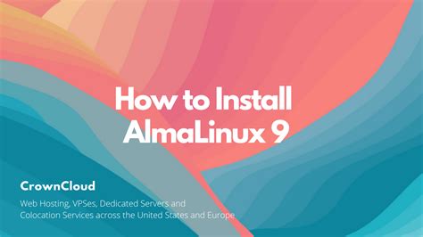 Installing Almalinux 9 The Crowncloud Blog