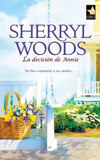 Sherryl Woods La Decisión De Annie Novelas Romanticas H