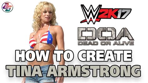 How To Create Custom Creation Wwe 2k17 Tina Armstrong Form Doa 3 Without Custom Logo Or Mod
