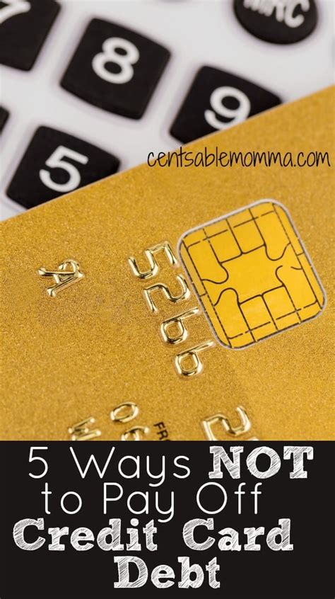 Maybe you would like to learn more about one of these? 5 Ways NOT to Pay Off Credit Card Debt - Centsable Momma