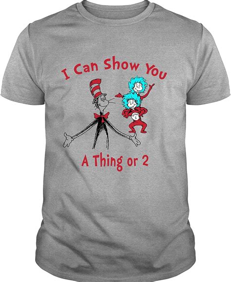 Thing 1 And Thing 2 T Shirt I Can Show You A Thing Or 2 T Shirt Dr Seuss T Shirt