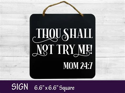 Thou Shall Not Try Me Mom 24 7 Sign Chalkboard Sign Home Etsy