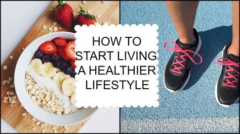 How to Start and Maintain a Healthy Lifestyle - YouTube