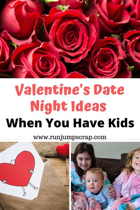 Valentines Date Night Ideas When You Have Kids Romantic Ideas