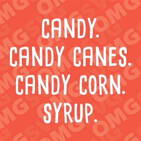 Https://tommynaija.com/quote/candy Candy Canes Candy Corn And Syrup Quote