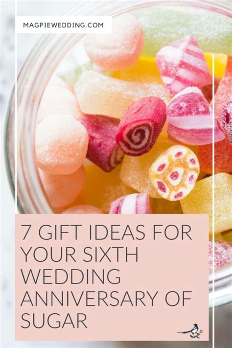 7 T Ideas For Your Sixth Wedding Anniversary Of Sugar