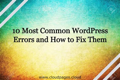 Most Common Wordpress Errors And How To Fix Them Cloudpages