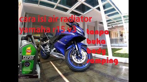 Tutorial Mengisi Air Radiator Tanpa Membuka Body Samping Yamaha R V