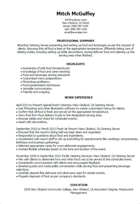 You may also want to include a headline or summary statement that clearly communicates your goals and qualifications. Professional Catering Server Templates to Showcase Your ...