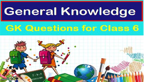 These questions and answers enhance the general knowledge of players. General Knowledge - GK Questions for Class 6 Students | EduBabaji