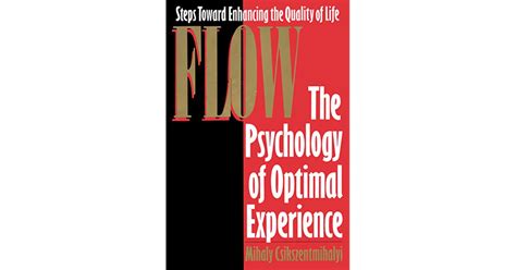 Flow The Psychology Of Optimal Experience By Mihaly Csikszentmihalyi