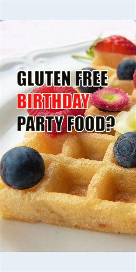 Gluten Free Birthday Party Food
