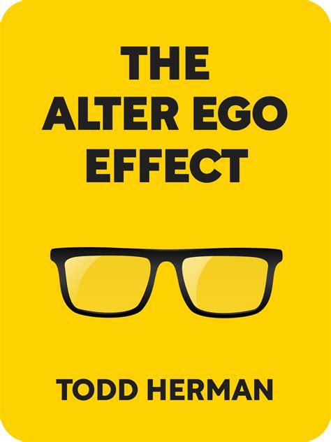 The Alter Ego Effect Book Summary By Todd Herman
