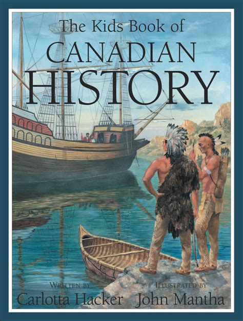 The Kids Book Of Canadian History Kids Can Press