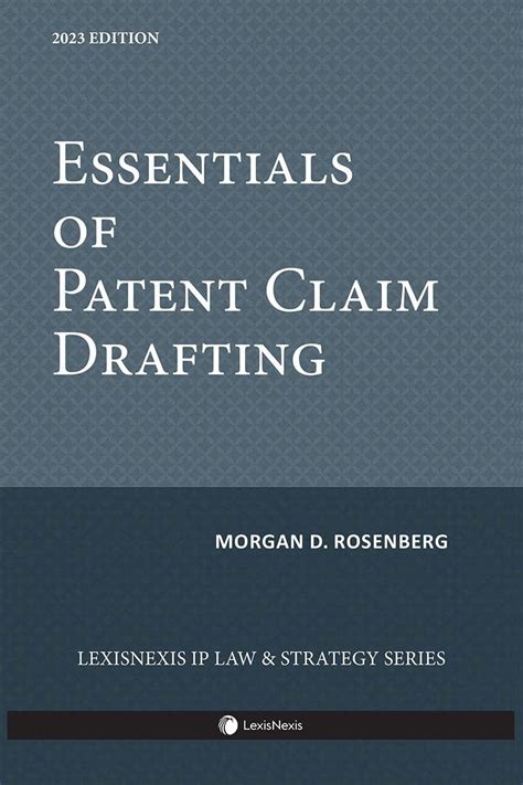 Essentials Of Patent Claim Drafting Edition Latest Edition Morgan D Rosenberg