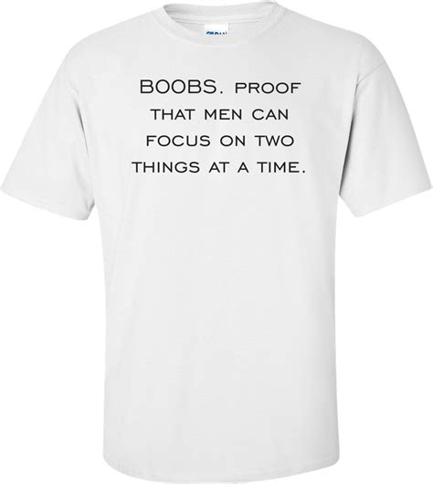 Boobs Proof That Men Can Focus On Two Things At A Time Shirt