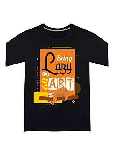 Buy Creativit Graphic Printed T Shirt For Unisex Being Lazy Is An Art