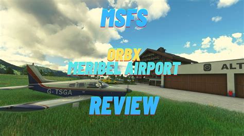 MSFS Microsoft Flight Simulator ORBX Meribel LFKX Review YouTube