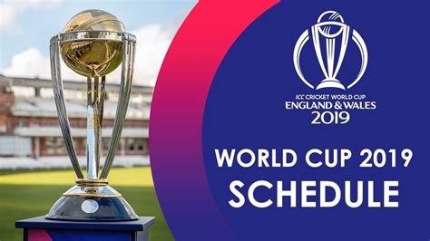 Icc Cricket World Cup 2019 Schedule And Venues E Syndicate Network