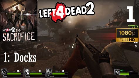 Left 4 Dead 2 Campaign The Sacrifice 1 Docks [1080p60fps] Youtube
