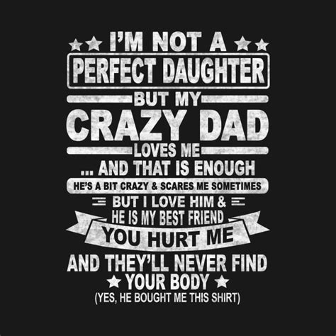 Im Not A Perfect Daughter But My Crazy Dad Loves Me Im Not A Perfect Daughter T Shirt