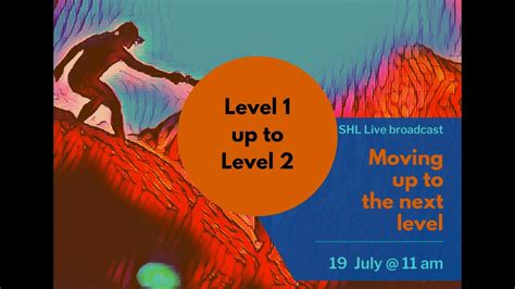 Moving Up To The Next Level Session 2 Moving Up From Level 1 To