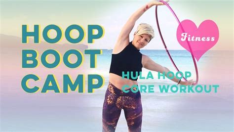 Hoop Boot Camp Core Workout Hula Hoop Fitness Program Core Workout