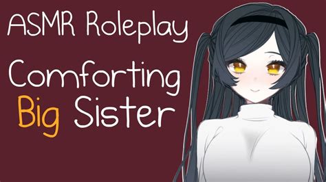 ♥ Asmr Roleplay Comforting Big Sister 【roleplay Asmr】♥ Youtube