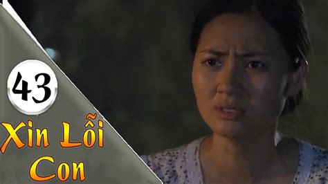 Xin Lỗi Con Tập 43 Htvc Phim Hd Hay Việt Nam 2023 Youtube