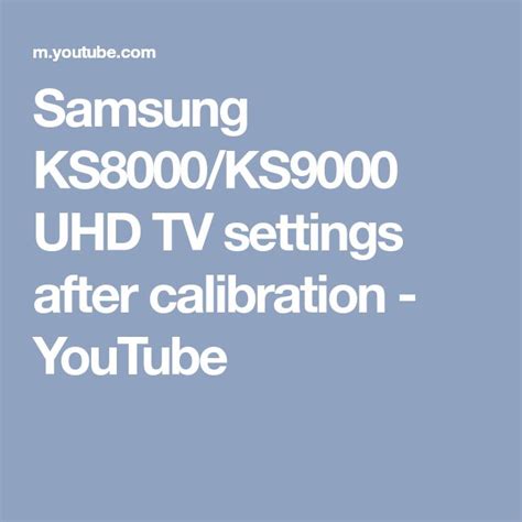 Samsung Ks8000ks9000 Uhd Tv Settings After Calibration Youtube