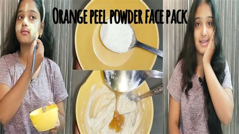 Home Made Orange Peel Powder Face Pack For Bright And Glowing Skin