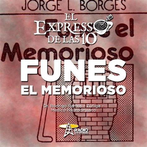 FUNES EL MEMORIOSO El Expresso De Las 10 Vi 19 Nov 2021