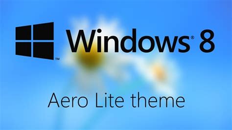 Activate Hidden Themes Of Windows 8 Aero Lite To Boost Visual Performance