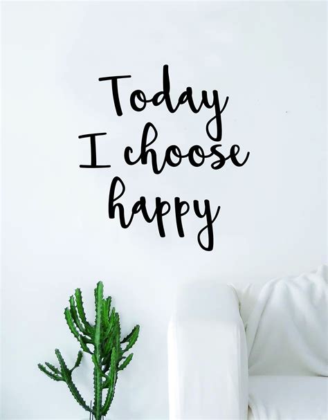 Choose Happiness Today Quotes Beautiful Thing Record Photographs