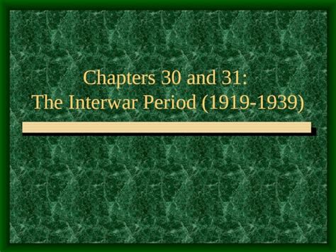 Ppt Chapters 30 And 31 The Interwar Period 1919 1939 Pdfslidenet